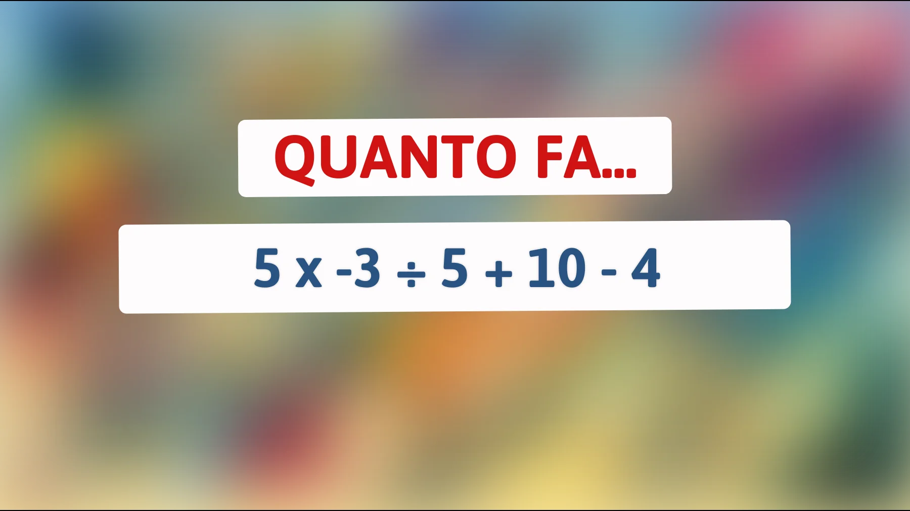 Risolvi questo rompicapo matematico per scoprire quanto sei veramente intelligente! La risposta ti sorprenderà!"