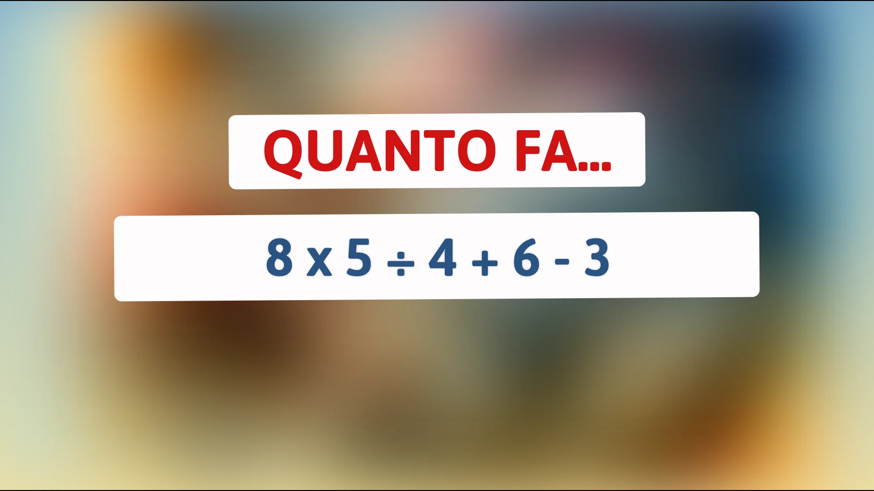 Metti alla prova la tua intelligenza: riesci a risolvere questo indovinello matematico apparentemente semplice?"