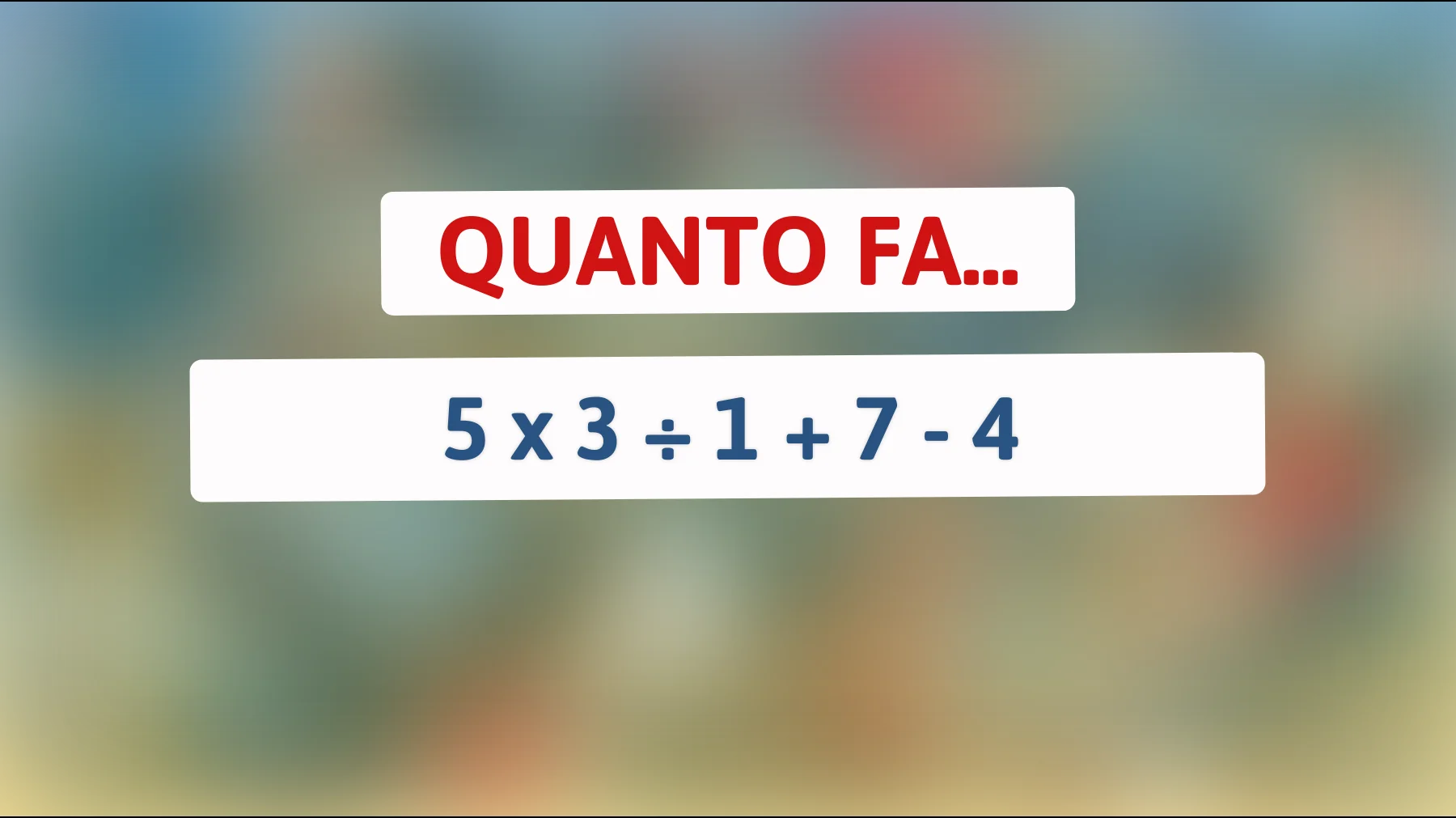 Solo il 1% delle persone riesce a risolvere questo semplice calcolo matematico: sei abbastanza intelligente?"